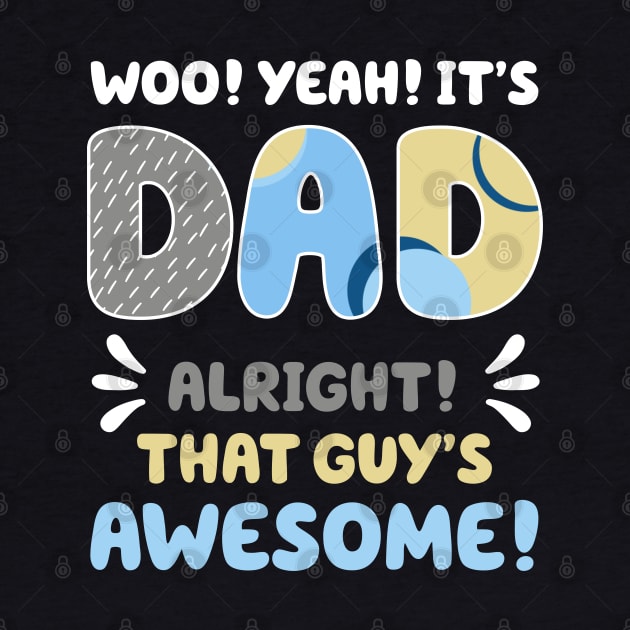 Its Dad Alright That Guys Awesome Gifts Men Fathers Day by tearbytea